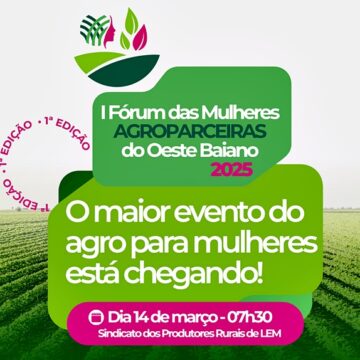 Fórum das Mulheres Agroparceiras do Oeste Baiano destaca protagonismo feminino no agronegócio